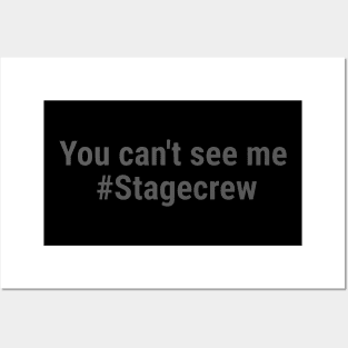 You can't see me #Stagecrew Gray Posters and Art